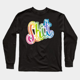 Pretty Shit for you Long Sleeve T-Shirt